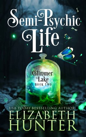 [Glimmer Lake 02] • Semi-Psychic Life · Glimmer Lake Book Two